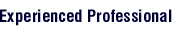 Experienced Professionals