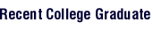 Recent College Graduates